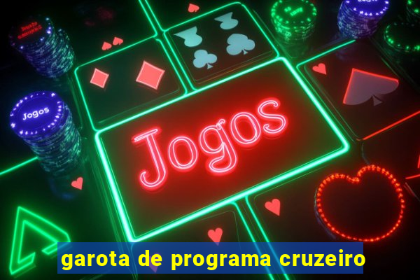 garota de programa cruzeiro